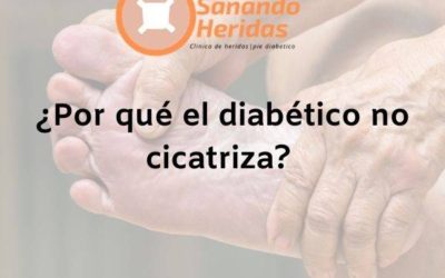 ¿Por qué el pie diabético no cicatriza?