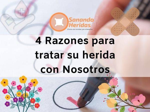 4 Razones para tratar su herida con Nosotros