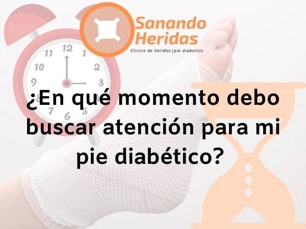 ¿En qué momento debo buscar atención para mi pie diabético?